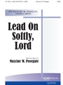 LEAD ON SOFTLY, LORD SATB