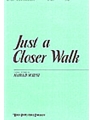 Just A Closer Walk