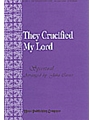 They Crucified My Lord