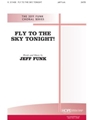 FLY TO THE SKY TONIGHT! SATB