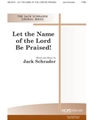 Let The Name Of The Lord Be Praised