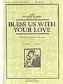 Bless Us With Your Love