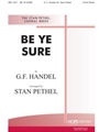 BE YE SURE Two-Part