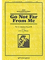 Go Not Far From Me