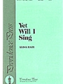 Yet Will I Sing