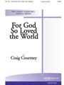 For God So Loved the World - SATB