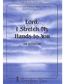 Lord I Stretch My Hands To You