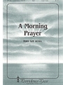 MORNING PRAYER, A Two-Part Mixed