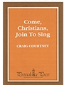Come Christians Join to Sing