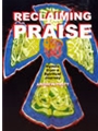 RECLAIMING PRAISE. Hymns from a Spiritual Journey Available through Stainer & Bell UK