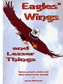 EAGLES' WINGS AND LESSER THINGS. Hymns, Prayers, Drama and other resources for worship Available thr