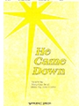 He Came Down