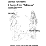2 Songs From Tableaux Transcribed By The Composer for Voice and Piano