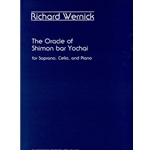 The Oracle Of Shimon Bar Yochai For Soprano, Cello and Piano
