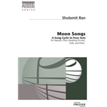 Moon Songs A Song Cycle In Four Acts for Soprano, Flute (Doubling Piccolo), Violoncello, and Piano