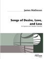 Songs Of Desire, Love And Loss For Soprano And Chamber Ensemble