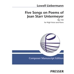 Five Songs on Poems of Jean Starr Untermeyer Op. 135