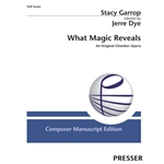 What Magic Reveals An Original Chamber Opera