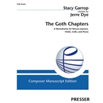 The Goth Chapters A Monodrama for Mezzo-soprano, Violin, Cello, and Piano