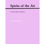 Spirits Of The Air For Solo Bass Trombone
