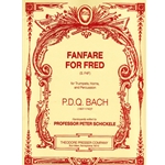 Fanfare for Fred For Trumpets, Horns, and Percussion