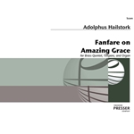 Fanfare on Amazing Grace for Brass Quintet, Timpani, and Organ
