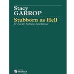 Stubborn As Hell For Two Bb Soprano Saxophones