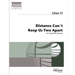 Distance Can't Keep Us Two Apart for SATB Saxophone Quartet