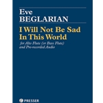 I Will Not Be Sad In This World