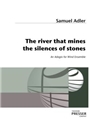 The River That Mines The Silences Of Stones An Adagio For Wind Ensemble