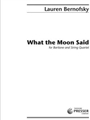 What The Moon Said For Baritone And String Quartet (score)