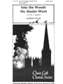 Into the Woods My Master Went S.A.T.B., a cappella