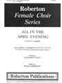 All in the April Evening for S.S.A., a cappella