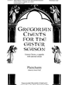 Gregorian Chants for the Easter Season for Unison Chorus, a cappella, with optional soloist