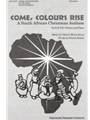 Come, Colours Rise A South African Christmas Anthem for S.A.T.B. Chorus and Piano