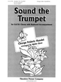 Sound the Trumpet for S.A.T.B. Chorus with Keyboard Accompaniment