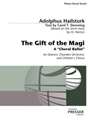 The Gift of the Magi A "Choral Ballet" For Dancers, Chamber Orchestra, And Children's Chorus