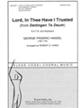 Lord, in Thee Have I Trusted (From ""Dettingen Te Deum') - S.A.T.B. and Keyboard