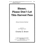 Sinner Please Don't Let This Harvest Pas