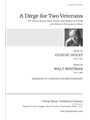 A Dirge for Two Veterans For Chorus of Low Altos, Tenors, and Basses (or TTBB) with Brass & Percussi