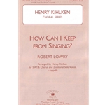 How Can I Keep From Singing