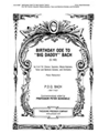 Birthday Ode to "Big Daddy" Bach (S.100) for S.A.T.B. Chorus, Soprano, Mezzo-Soprano, Tenor and Bari