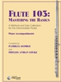 Flute 103 -  Mastering The Basics