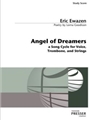 Angel of Dreamers A Song Cycle For Voice, Trombone, And Strings