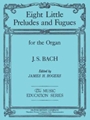 Eight Little Preludes and Fugues for the Organ