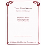 3 Choral Works From The 16th Century