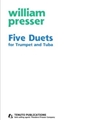 Five Duets for Trumpet and Tuba (2 performance scores)