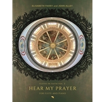 Hear My Prayer Sacred Music for Prayer and Contemplation