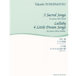 3 Sacred Songs for Piano (Left Hand), 4 Little Dream Songs for Piano (for Three Hands)