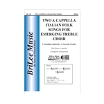 Two A Cappella Italian Folk Songs for Emerging Treble Choir